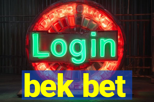 bek bet